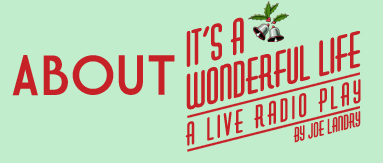 About It's a Wonderful Life: A Live Radio Play